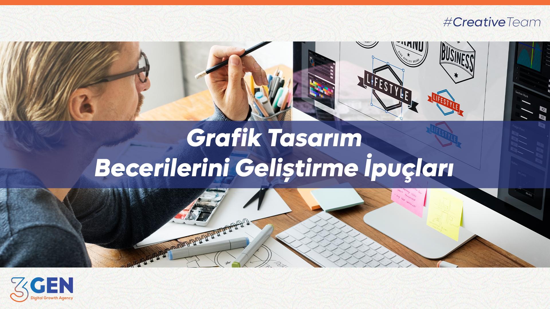Grafik Tasarım Becerilerini Geliştirme İpuçları
