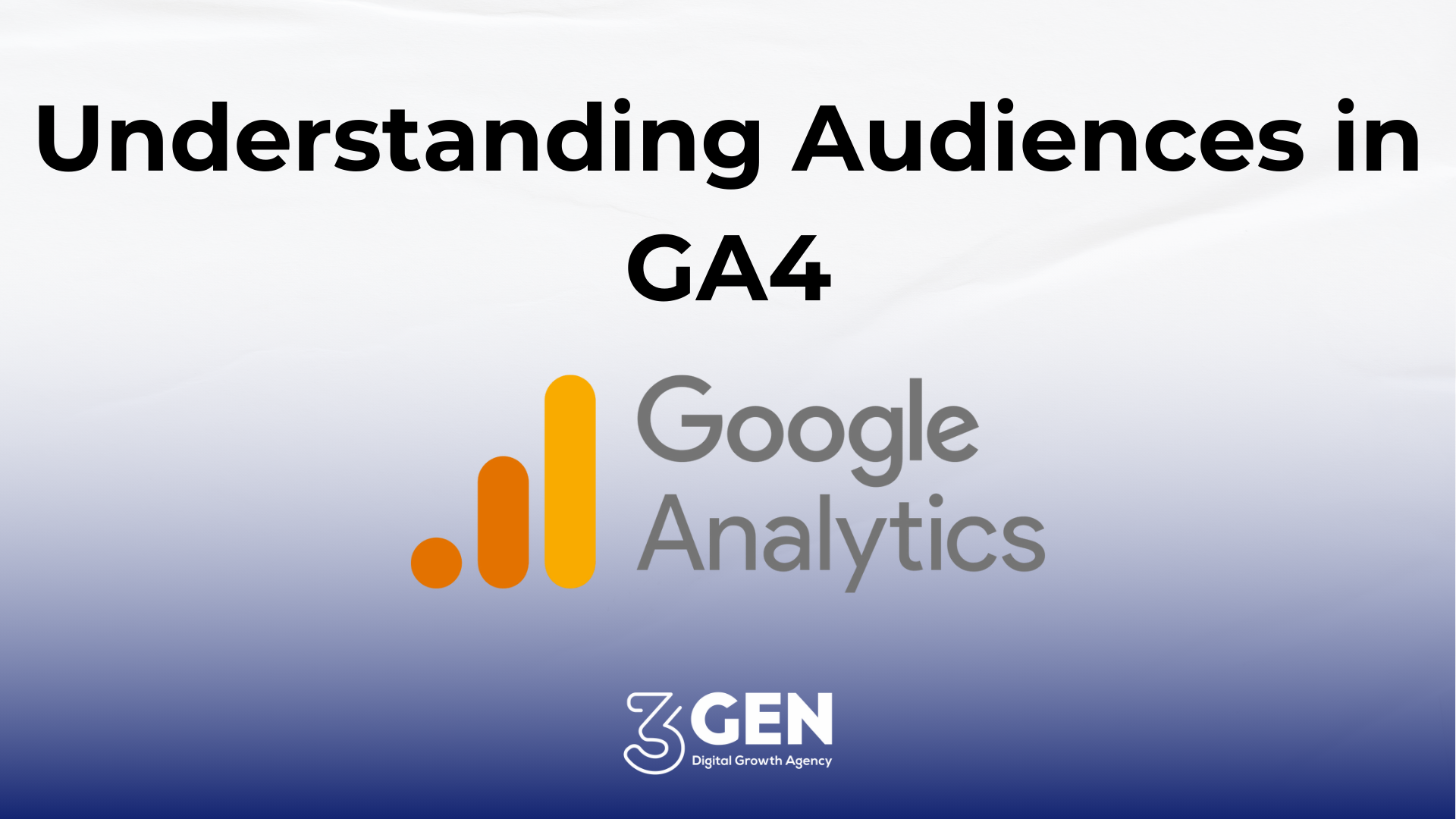 Understanding Audiences in GA4