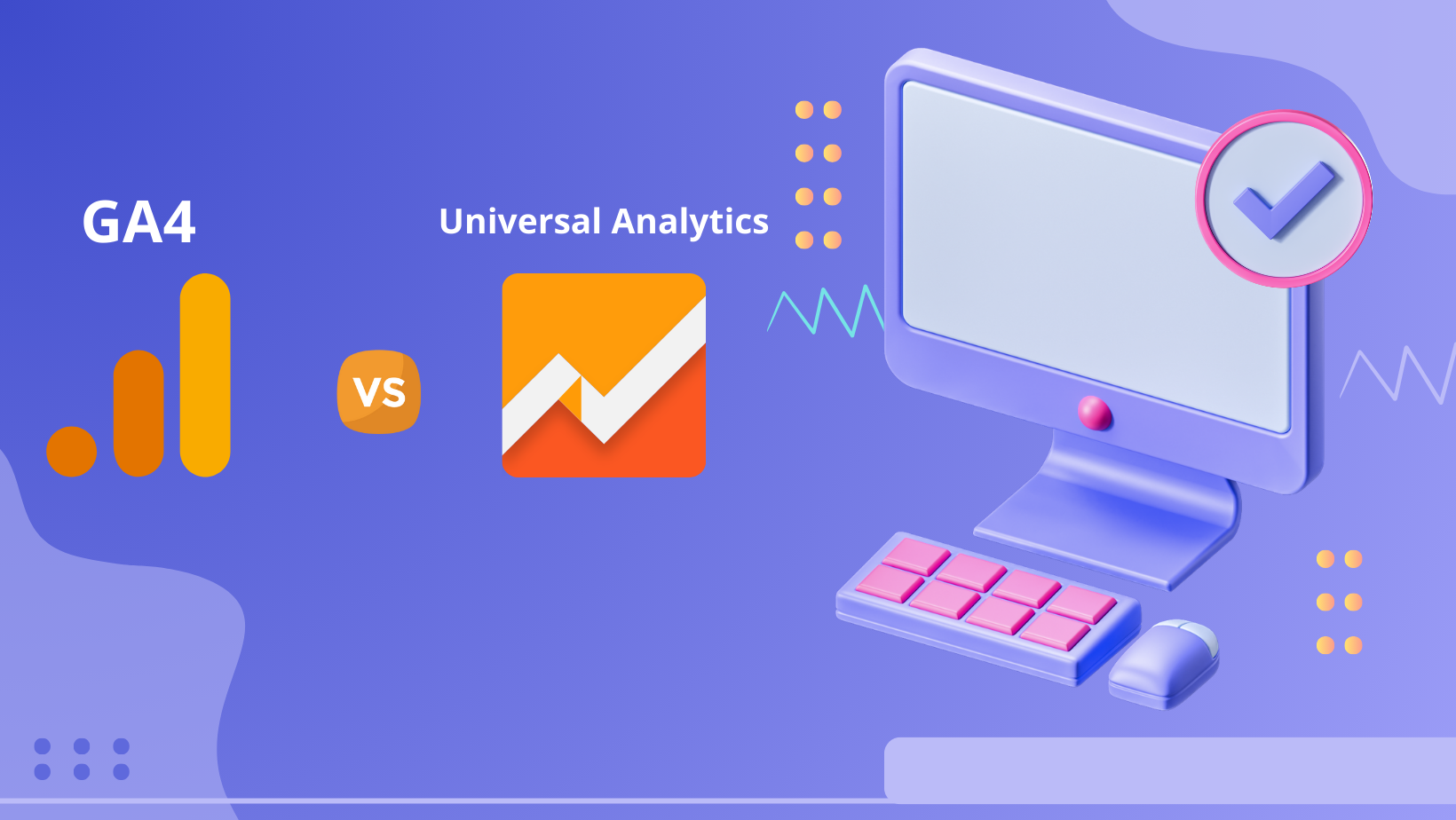 What is the difference between GA4 and Universal Analytics?