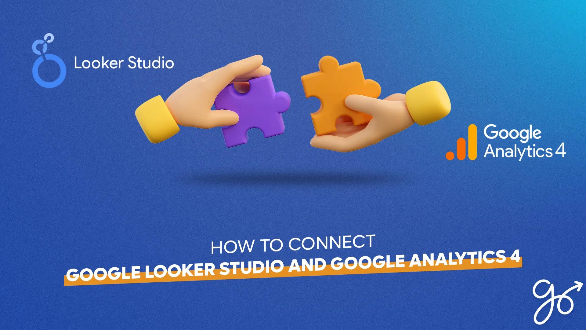 How to Connect Google Looker Studio and GA4?